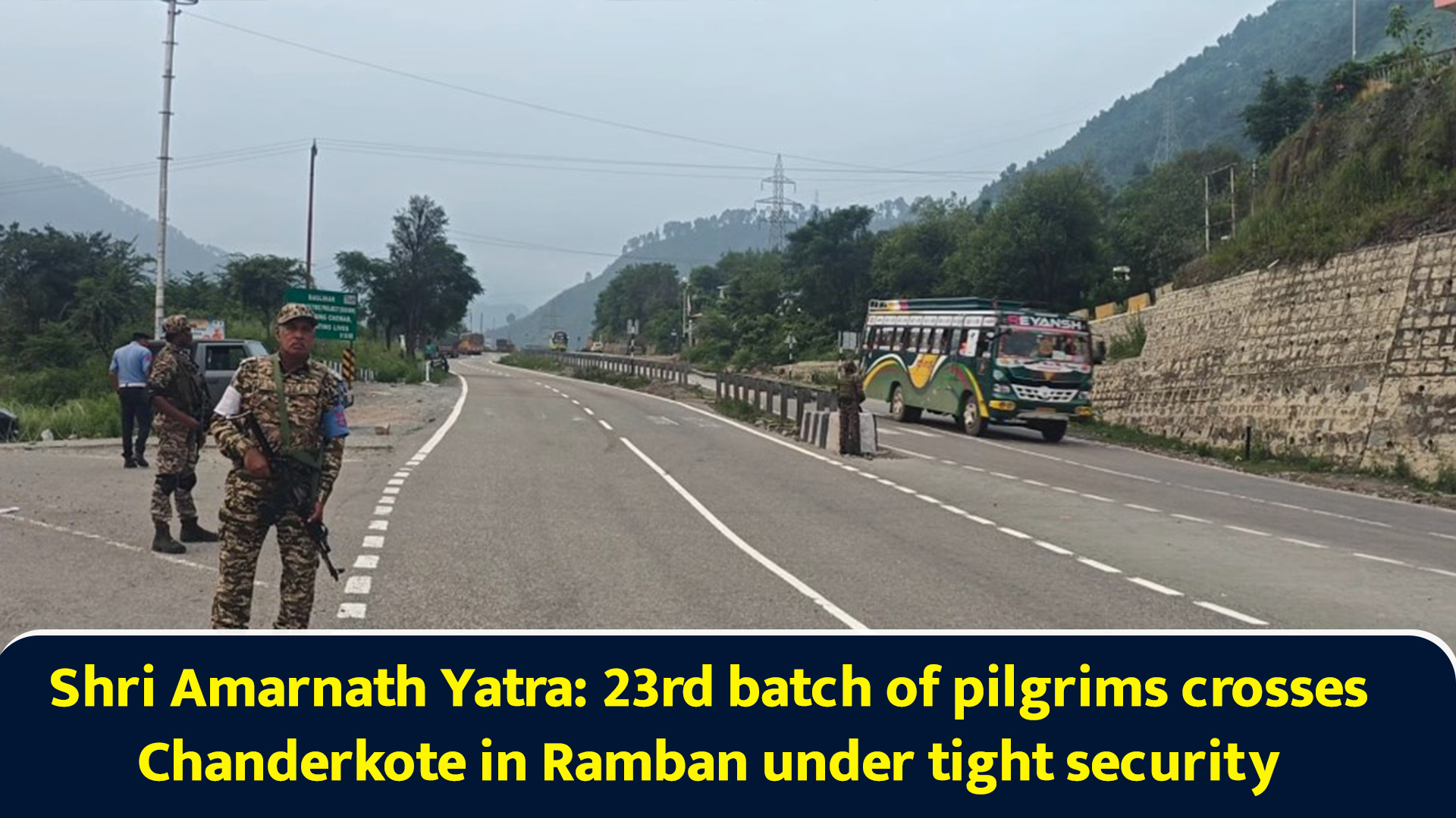 Shri Amarnath Yatra: 23rd batch of pilgrims crosses Chanderkote in ...