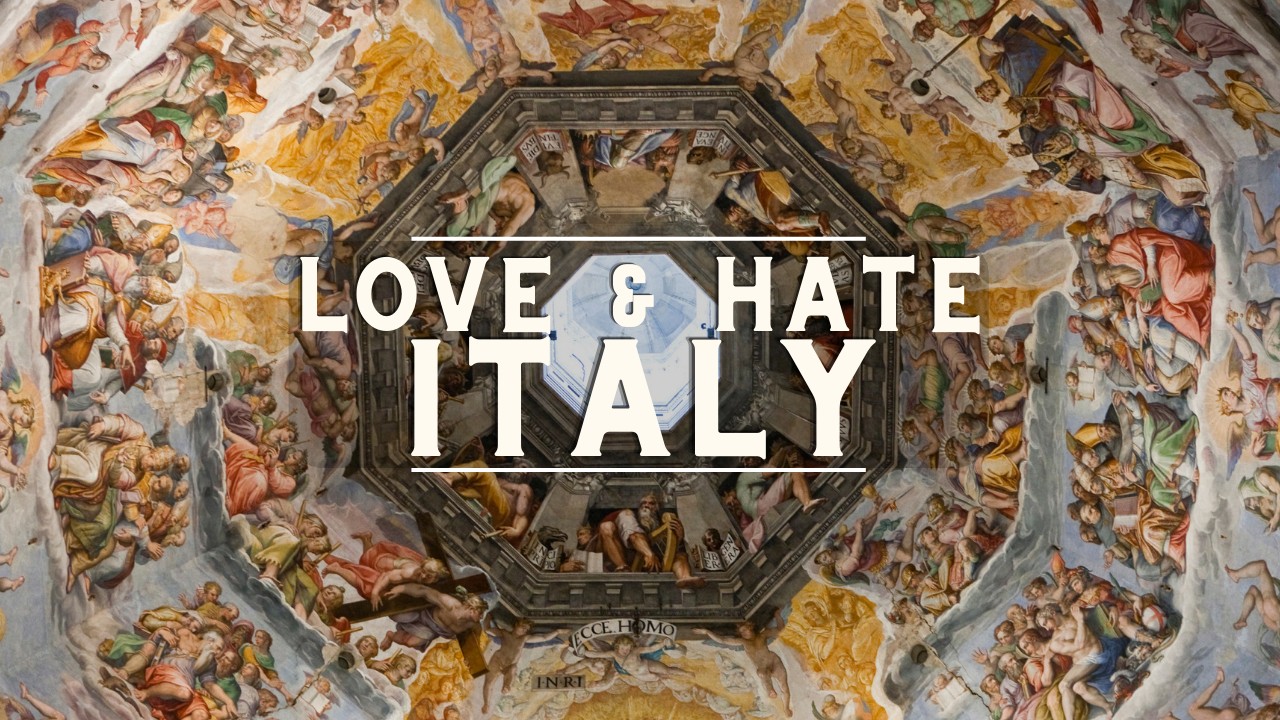 Italy - 5 love & hates of visiting Italy