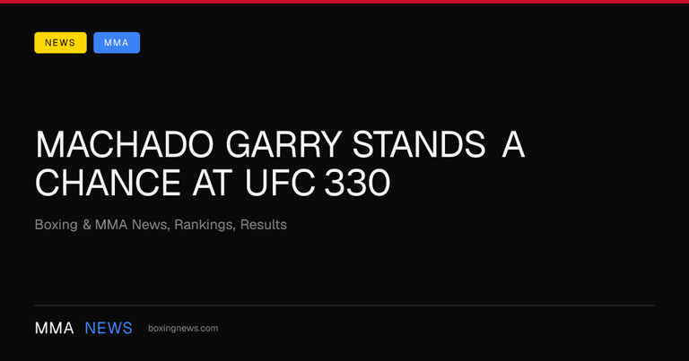 Machado Garry stands a chance at UFC 330