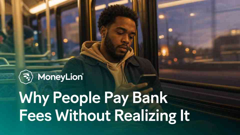 Why people pay bank fees without realizing it