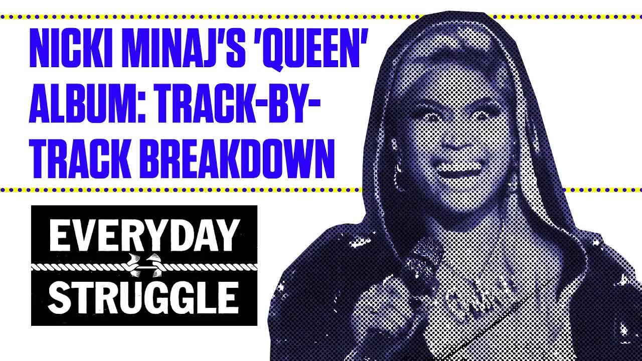 Nicki Minaj's 'Queen' album: Track-by-track breakdown | Everyday Struggle