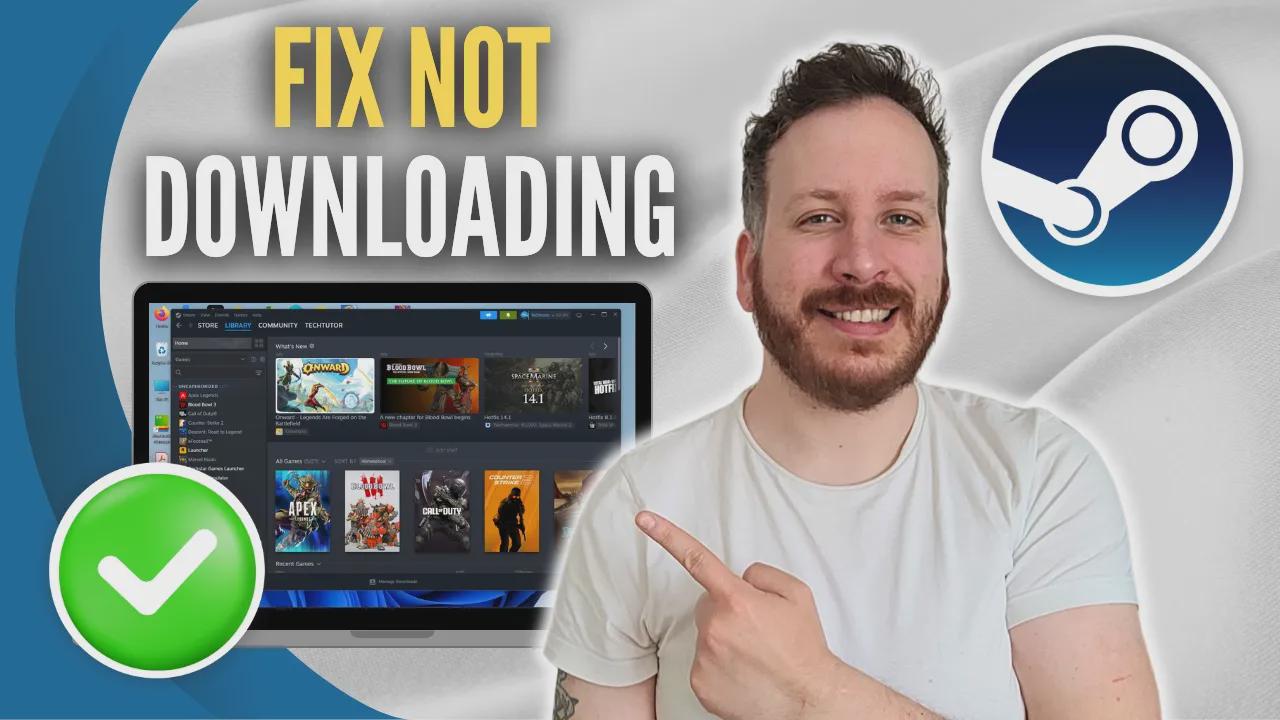 How To Fix Steam Not Downloading Games