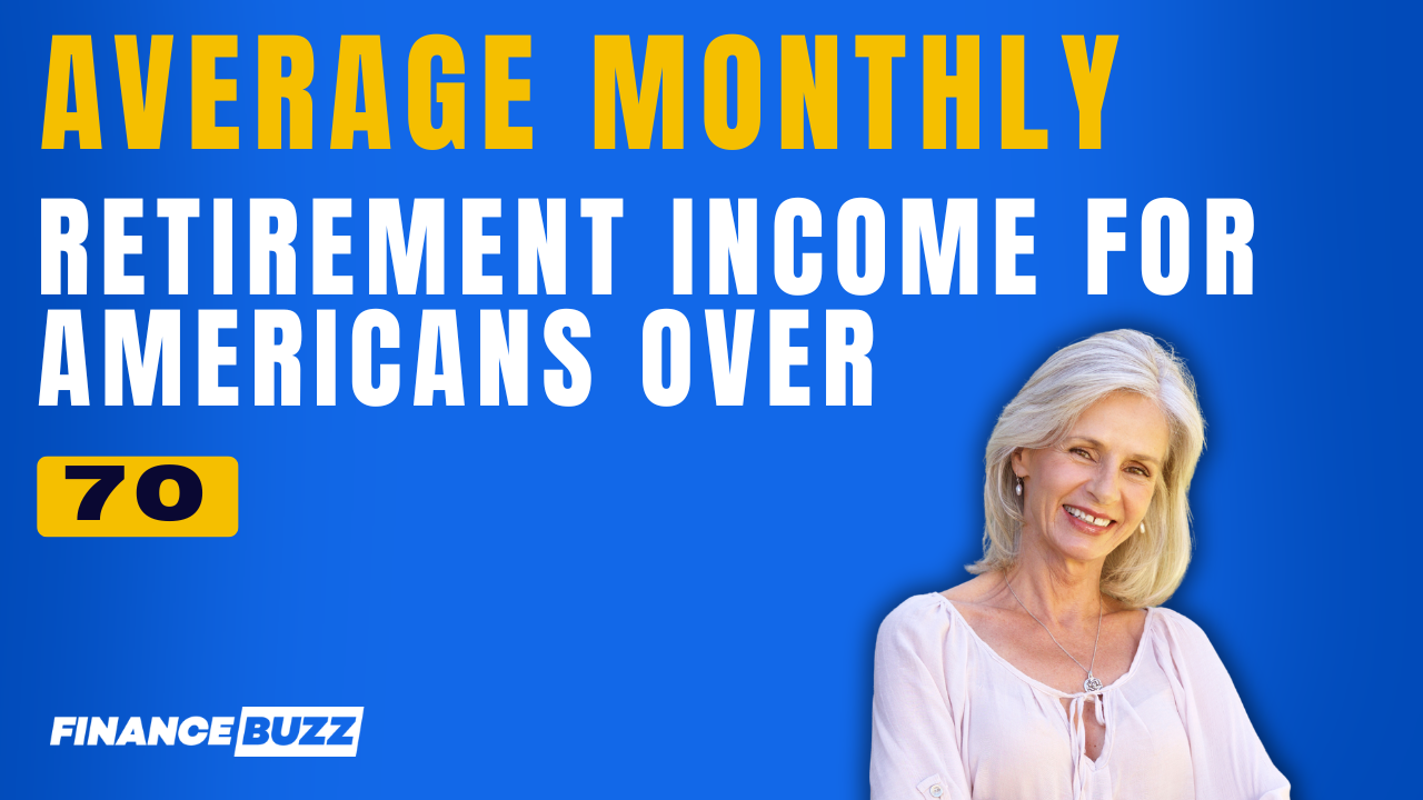Here's the average monthly retirement income for Americans over 70