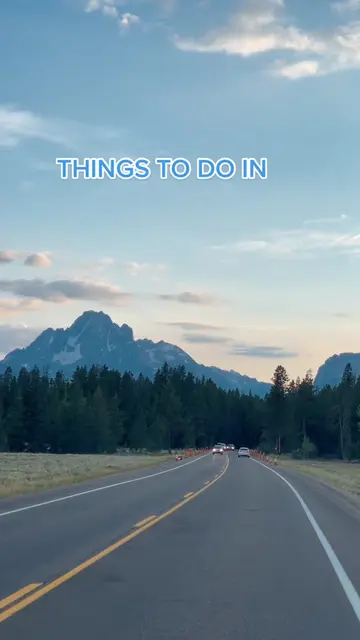 Unforgettable things to do in Grand Teton National Park