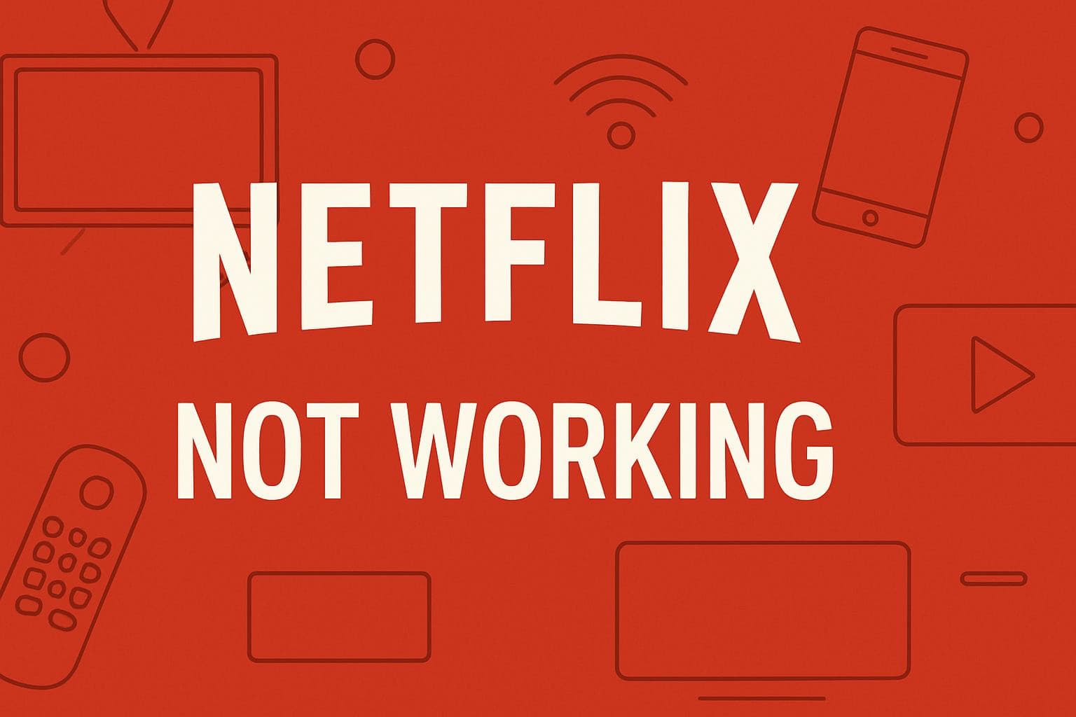 Netflix not working today? Here’s why & how to fix it fast