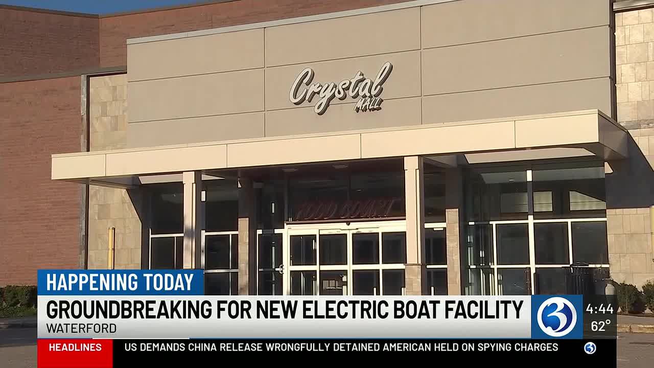 Electric Boat begins construction at old Crystal Mall in Waterford