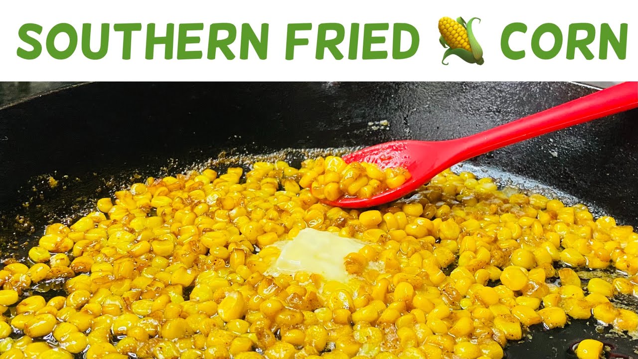 Amazingly delicious southern fried corn recipe