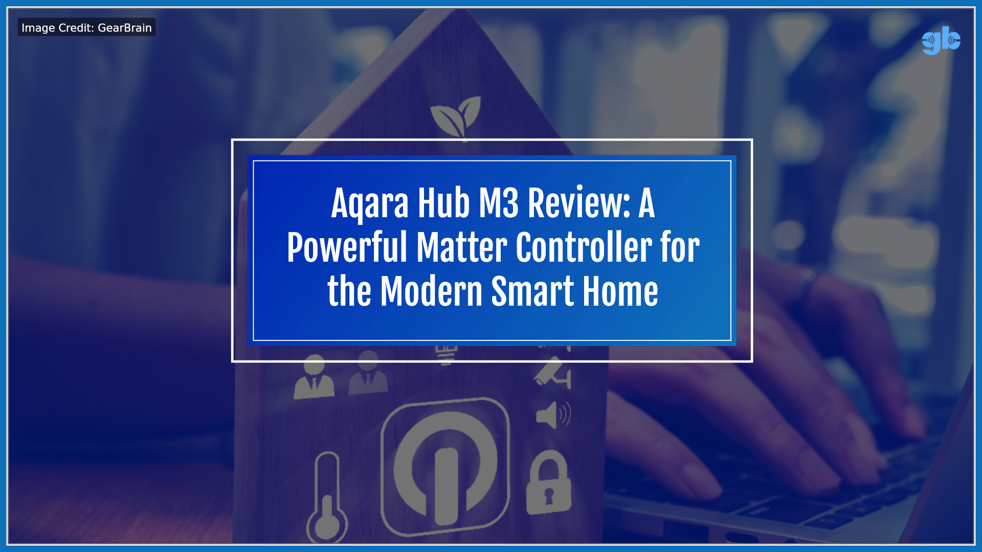 Aqara Hub M3 review: A powerful Matter controller for the modern smart home