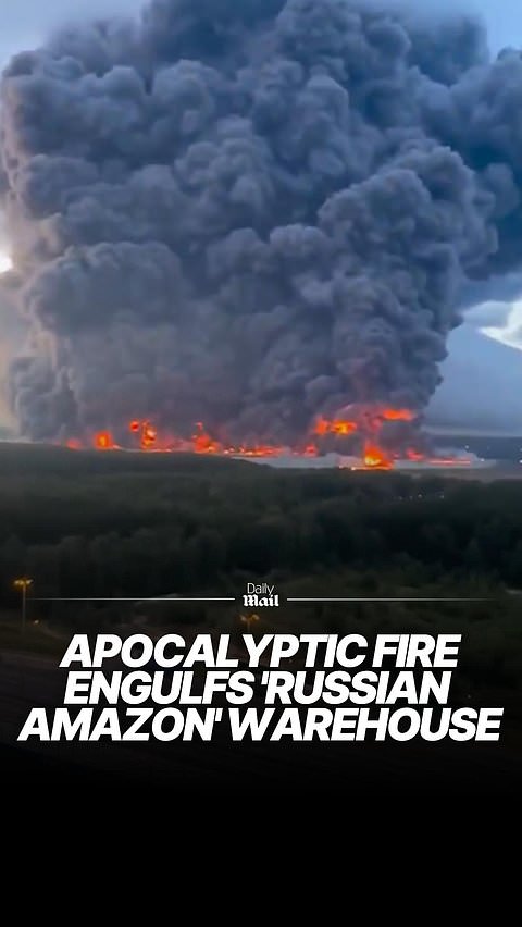 Huge fire engulfs huge 'Russian Amazon' warehouse near Moscow
