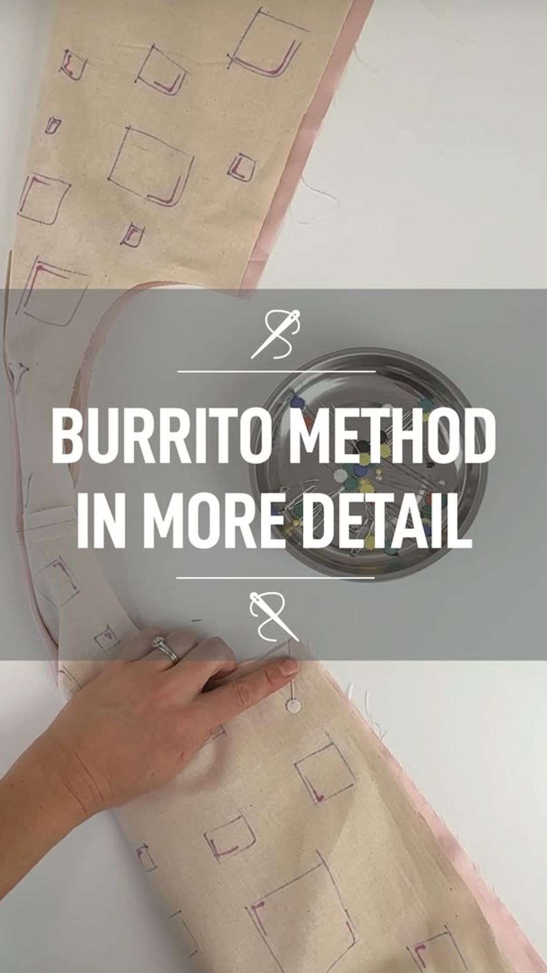 Burrito method tips for a cleaner sewing finish