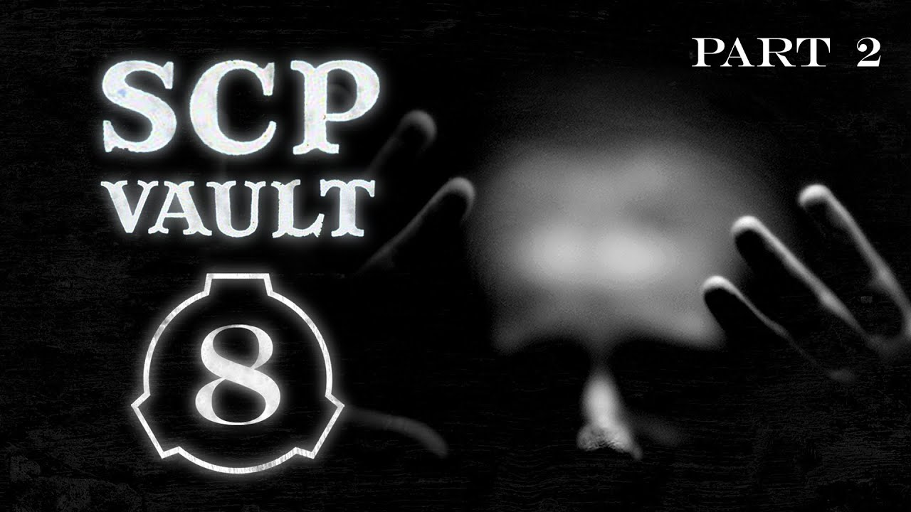 SCP vault 8 [P.2]: Ghosts of grief