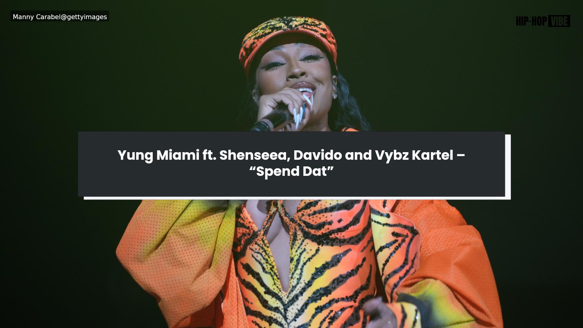 Yung Miami ft. Shenseea, Davido and Vybz Kartel – Spend Dat