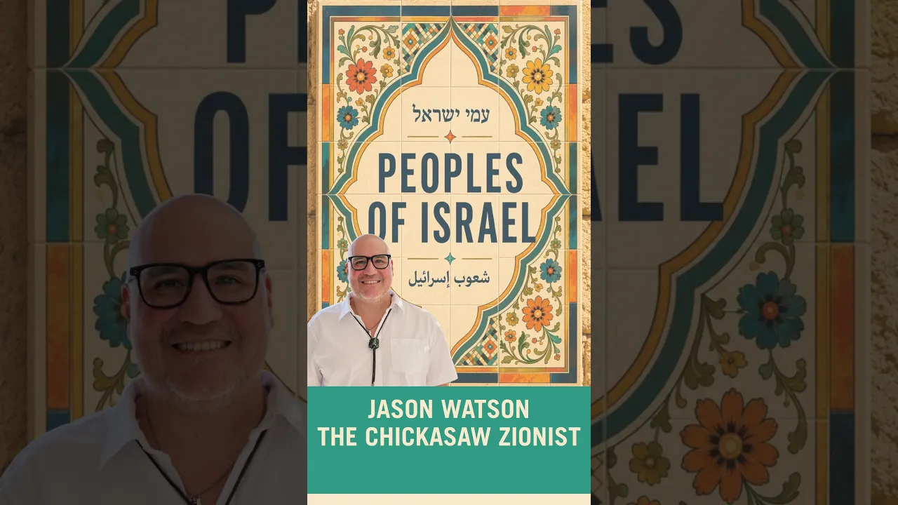 Peoples of Israel: Jason Watson, the Chickasaw Zionist