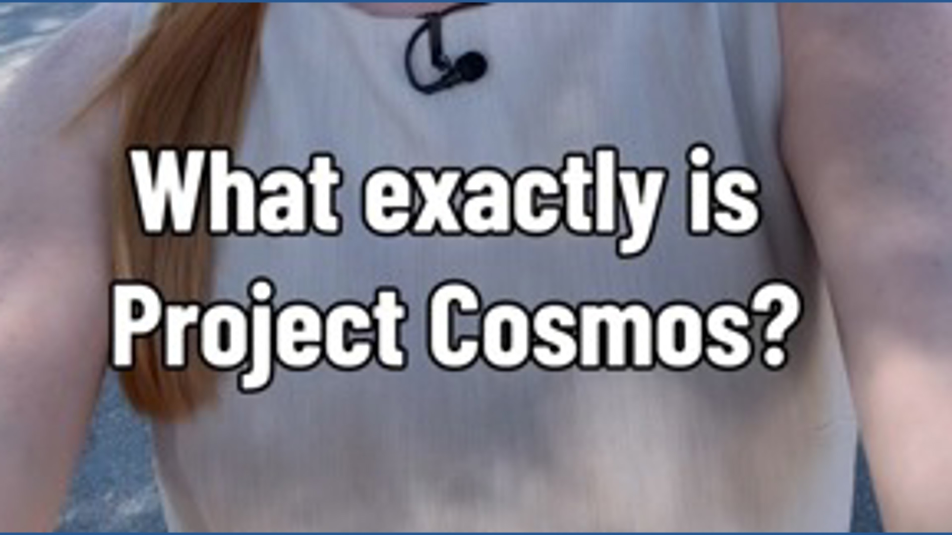What exactly is Project Cosmos?