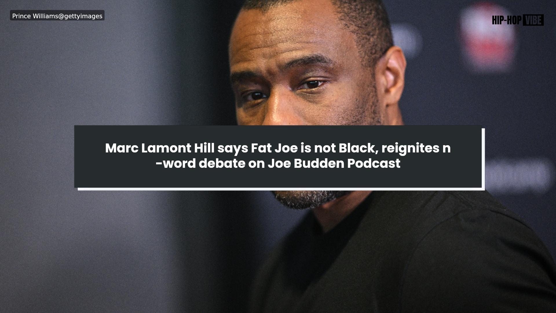 Marc Lamont Hill says Fat Joe is not Black, reignites n-word debate on ...