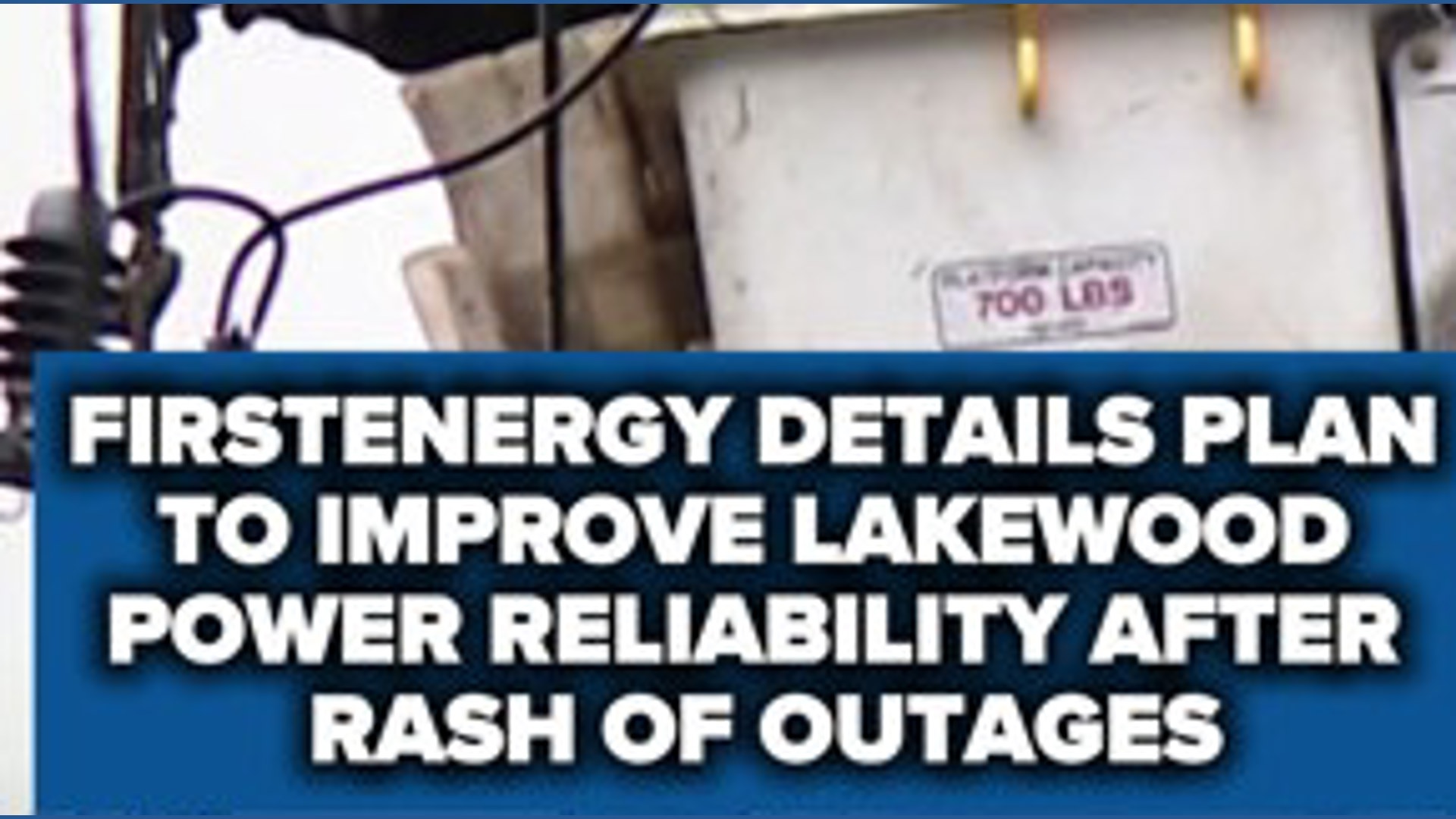 FirstEnergy details plan to improve Lakewood power reliability after ...
