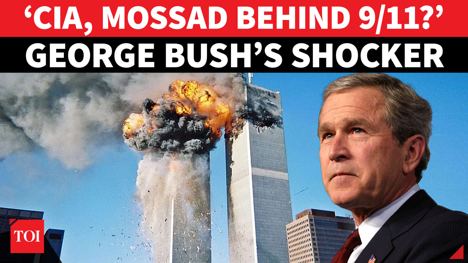 CIA, Mossad hand in 9/11?: George Bush finally breaks silence on NYC ...