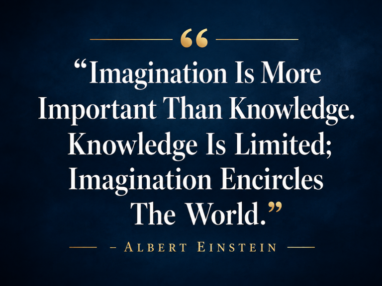 Quote of the day: "Imagination is more important than knowledge
