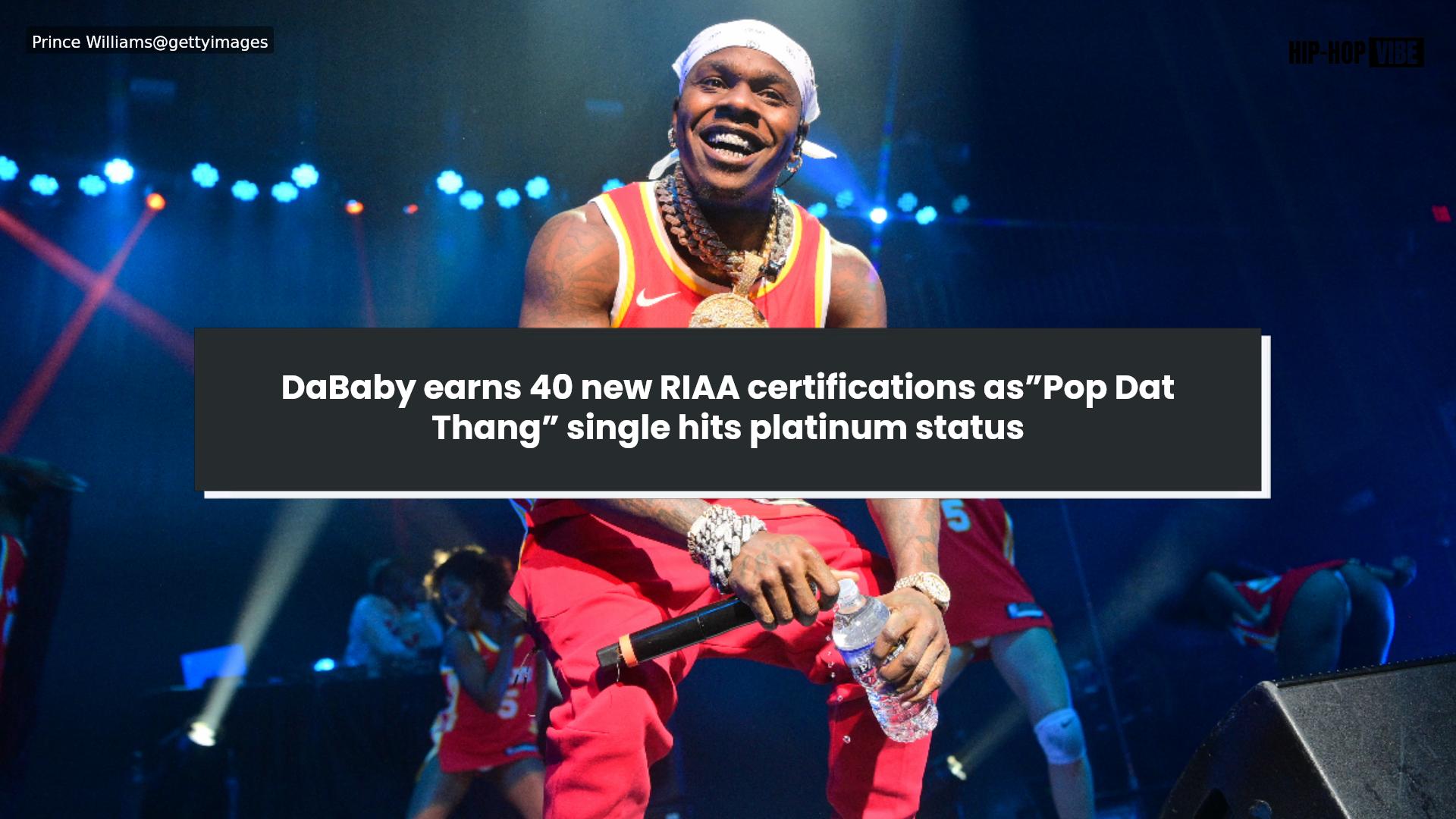 DaBaby earns 40 new RIAA certifications as “Pop Dat Thang” single hits ...
