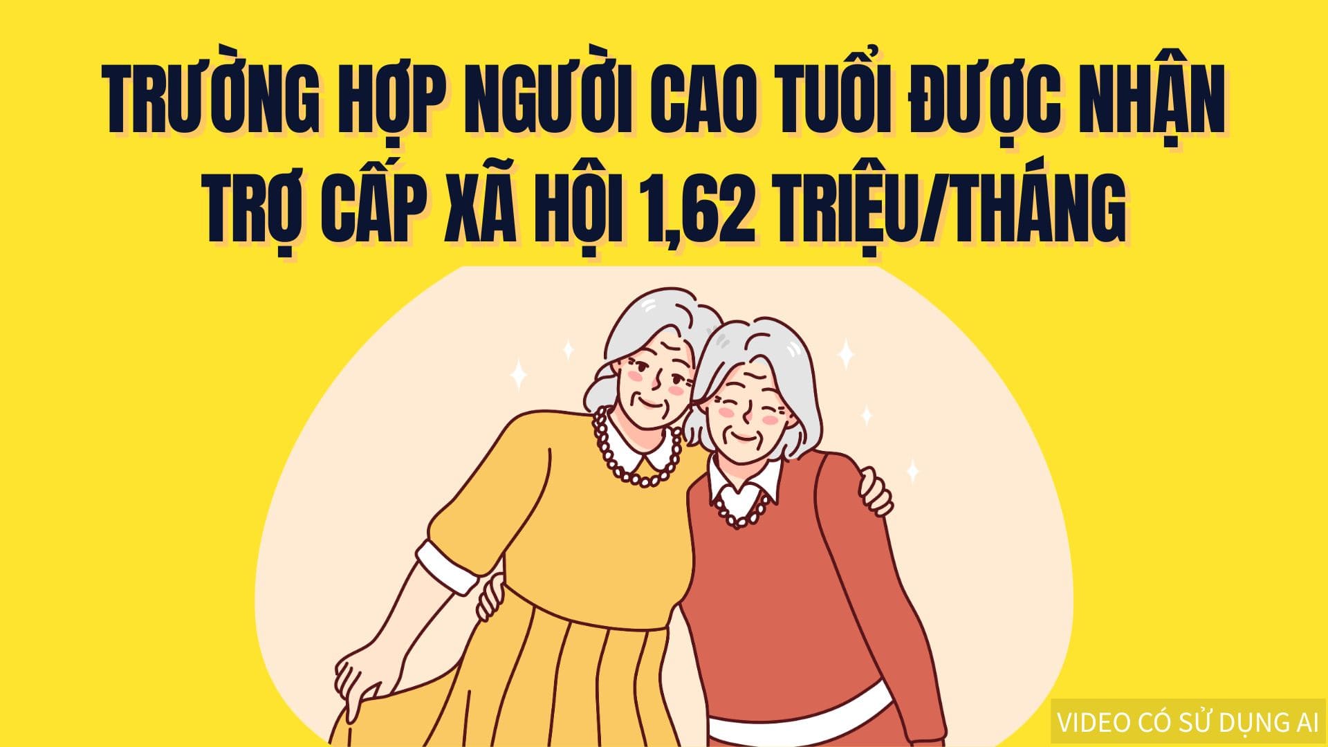 Trường hợp người già được nhận trợ cấp xã hội 1,62 triệu/tháng từ 5.10.2026