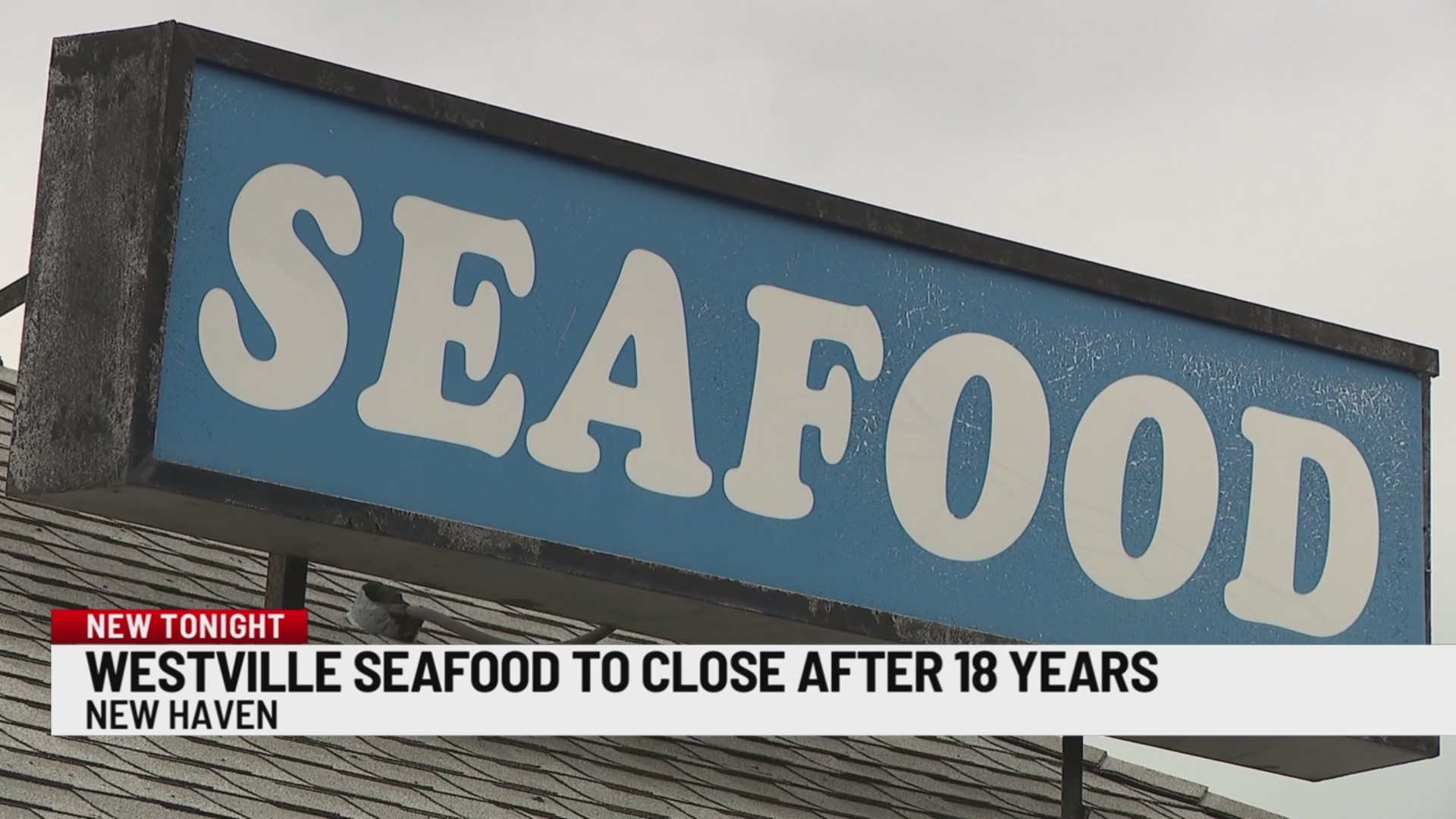 New Haven seafood restaurant closing after 18 years