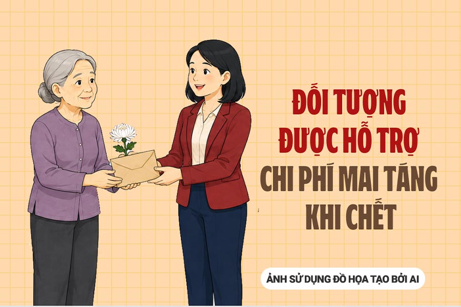 Đối tượng được hỗ trợ chi phí mai táng khi chết