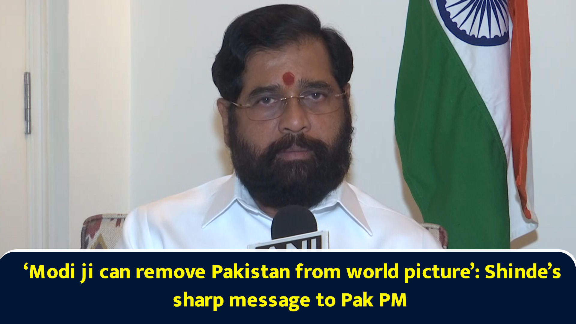 ‘Modi ji can remove Pakistan from world picture’: Shinde’s sharp ...
