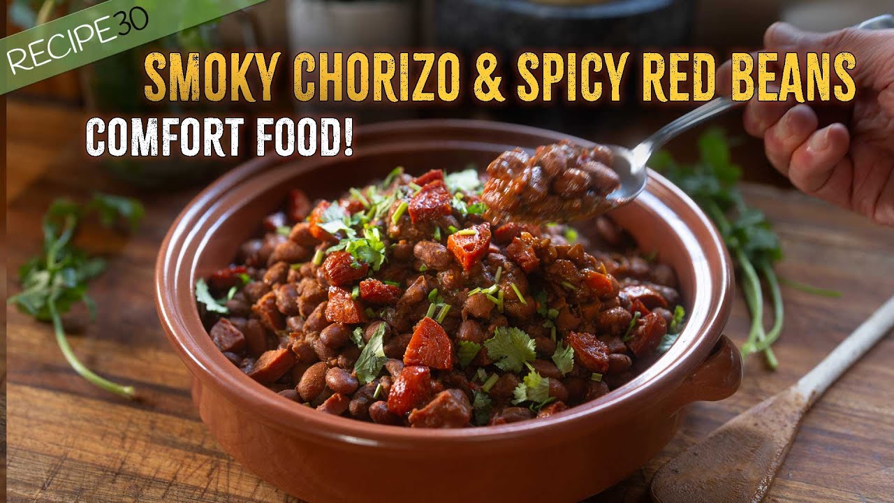 Smoky chorizo & spicy red beans, the comfort food you didn't know you ...