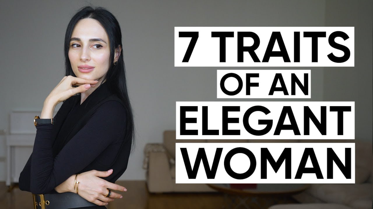 7 traits that define an elegant woman