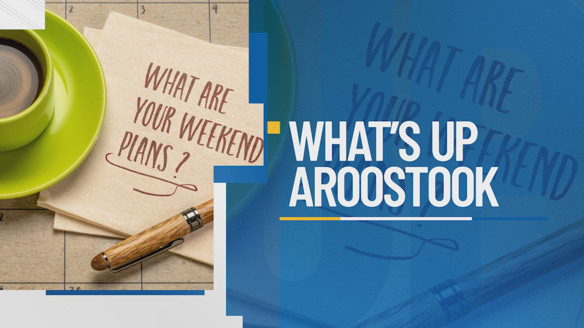 What's up Aroostook Friday October 16th