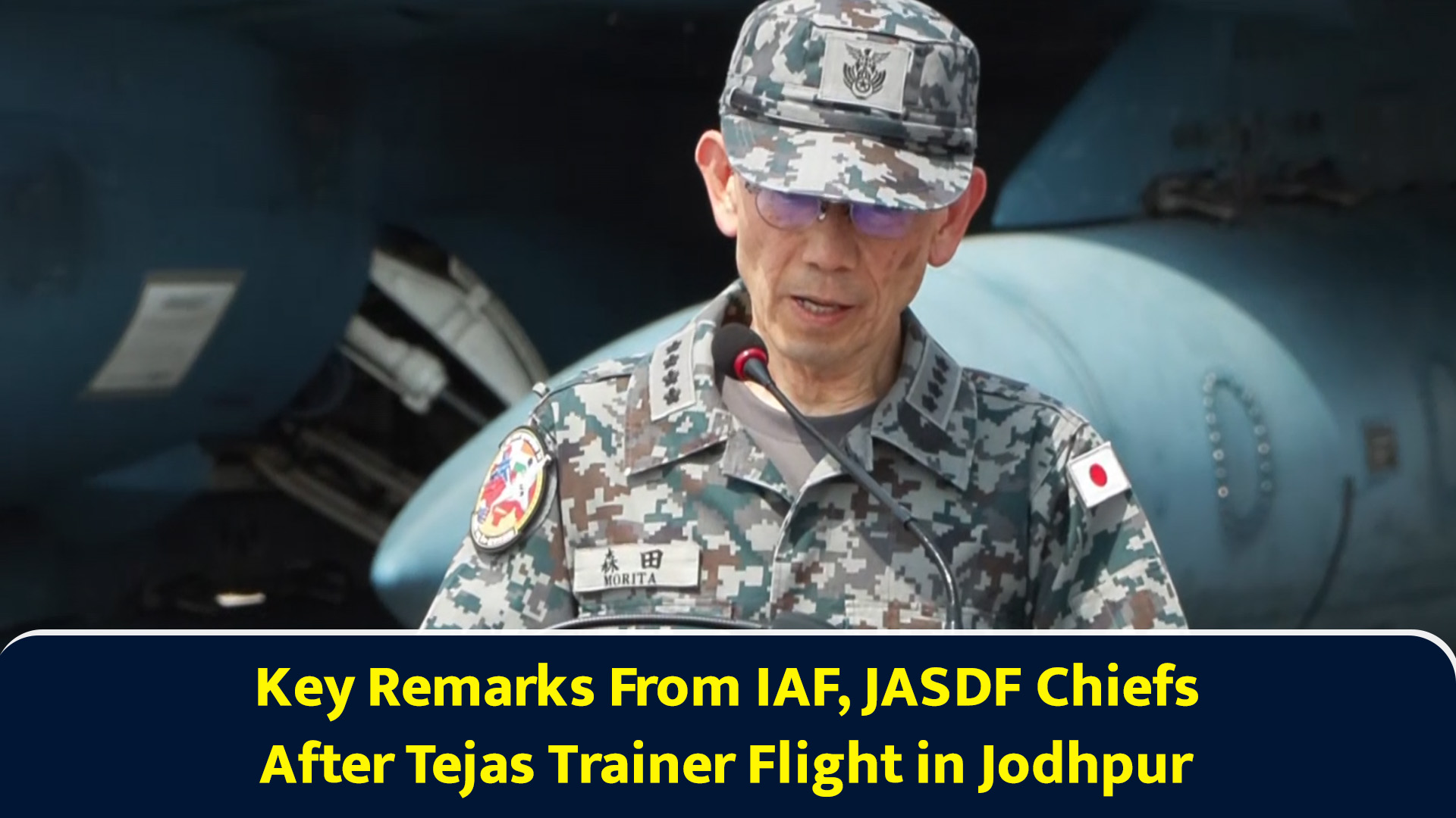 Key remarks from IAF, JASDF chiefs after Tejas trainer flight in Jodhpur