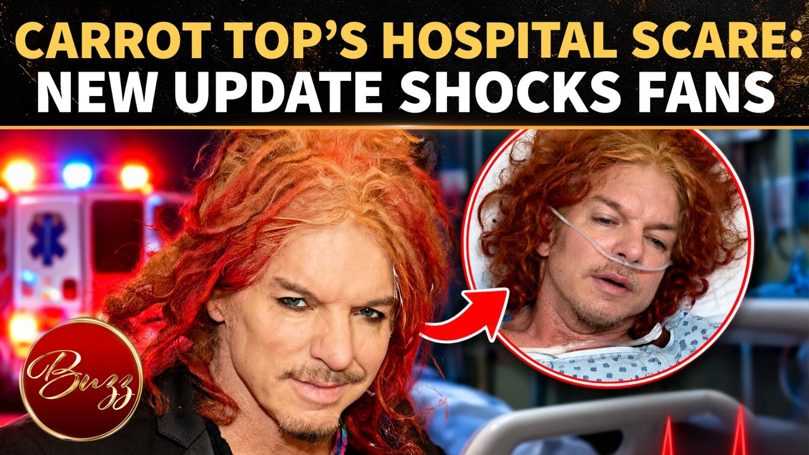 Carrot Top’s hospital scare deepens as rep reveals shocking update on ...
