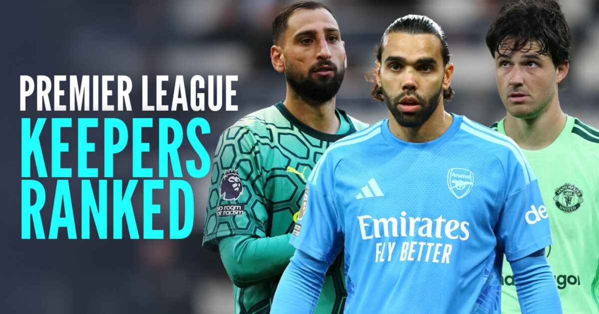 Premier League goalkeepers ranked: David Raya sets the standard ...