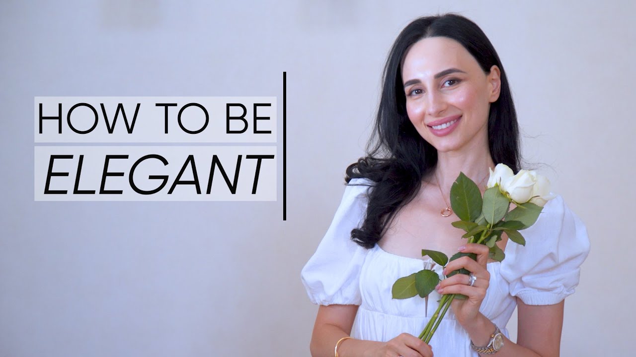 Practical tips to become more elegant and graceful