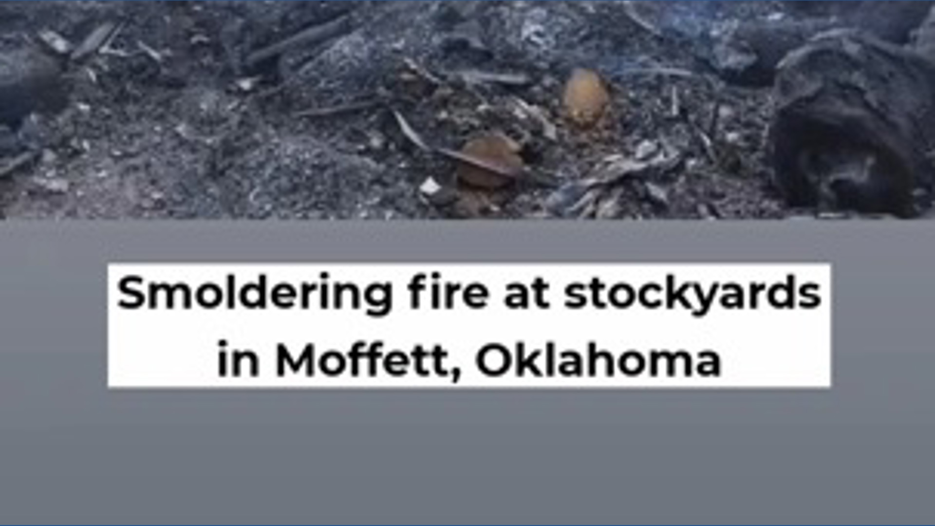Smoldering fire at stockyards in Moffett, Oklahoma