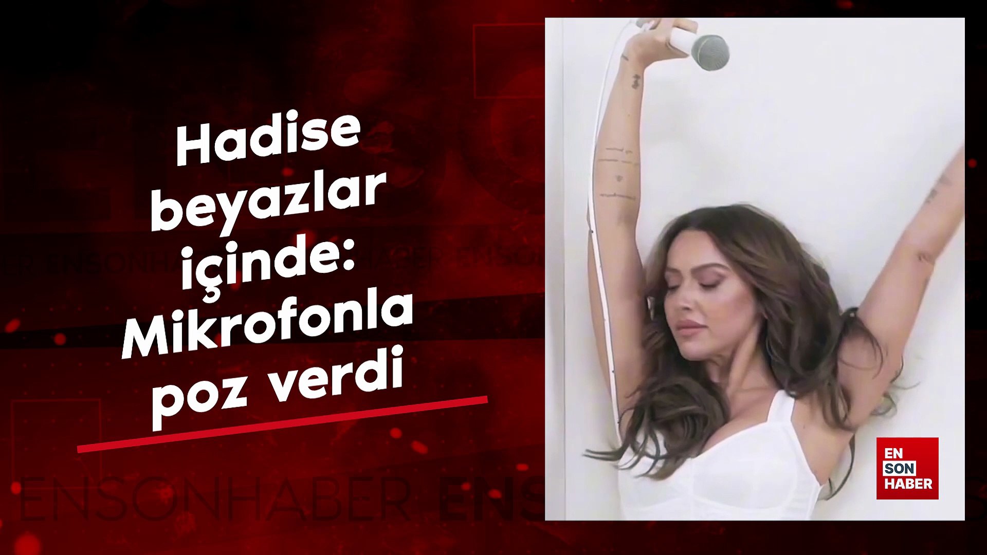 Hadise beyazlar içinde: mikrofonla poz verdi
