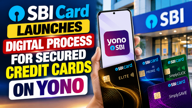SBI Card launches digital process for secured credit cards on YONO: Details