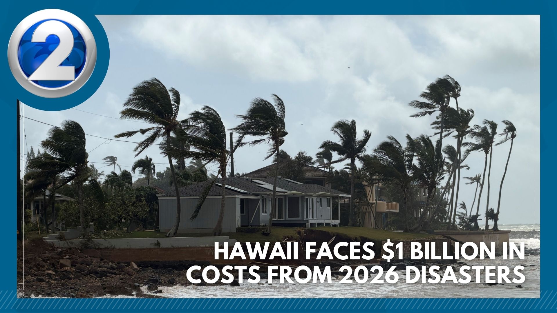 Hawaii faces $1 billion in costs from 2026 disasters