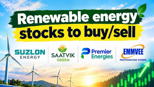 Buy Suzlon, Saatvik Green; sell Premier Energies, Emmvee Photovoltaic ...