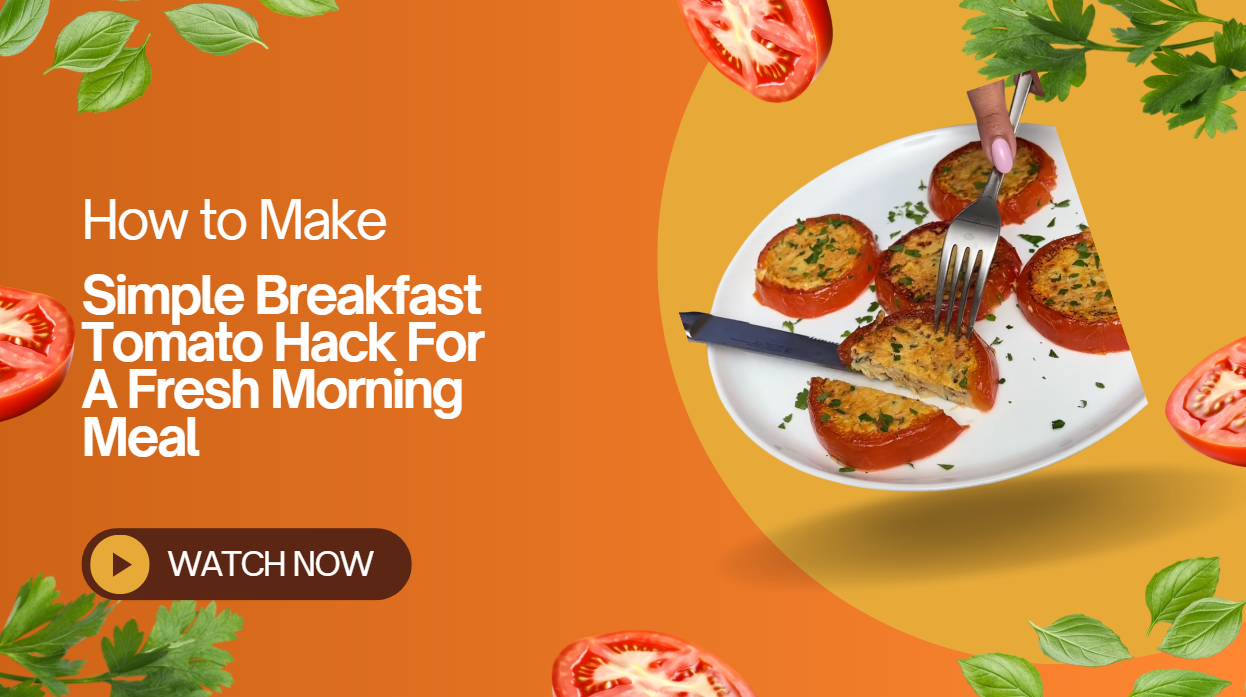 Simple breakfast tomato hack for a fresh morning meal