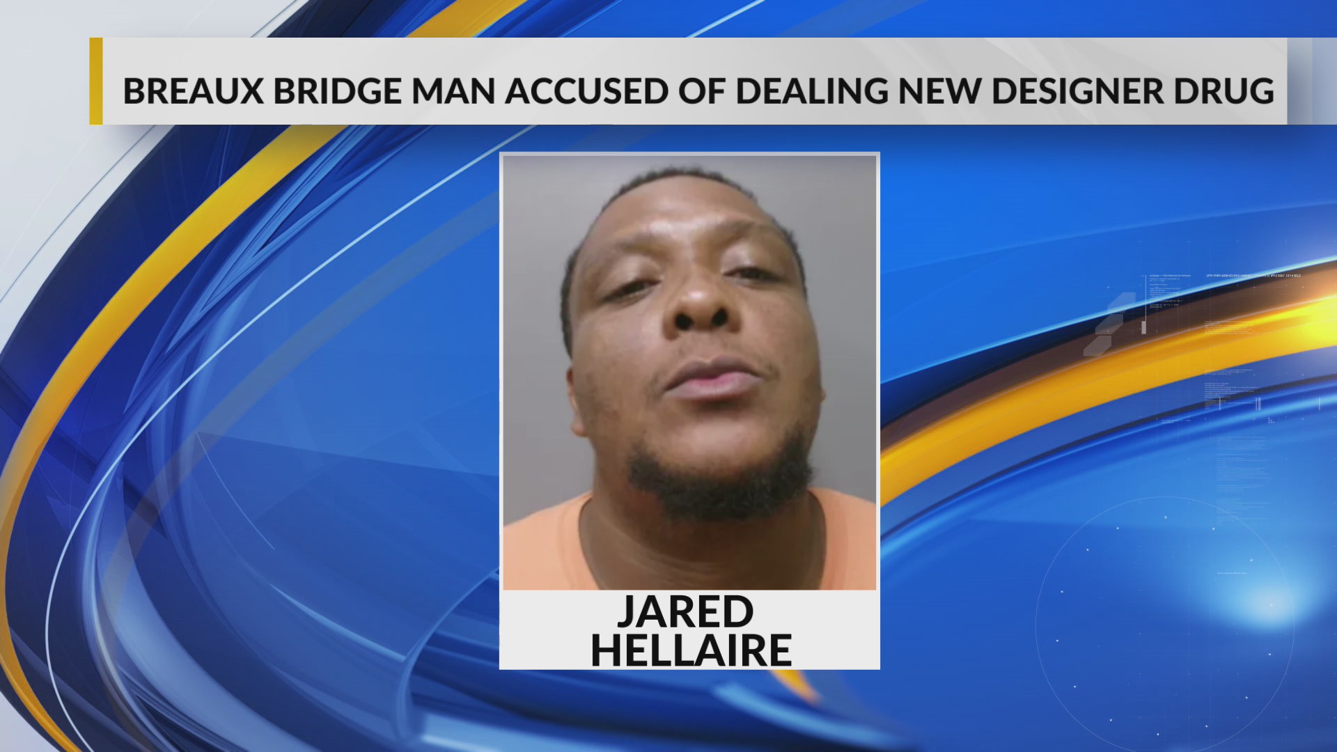 Breaux Bridge man arrested, accused of dealing new designer drug