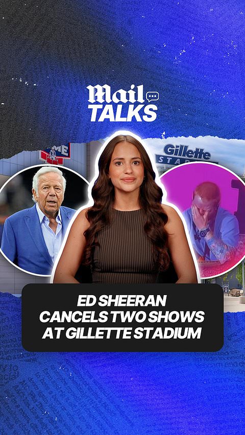 Ed Sheeran cancels concerts at Robert Kraft's NFL stadium