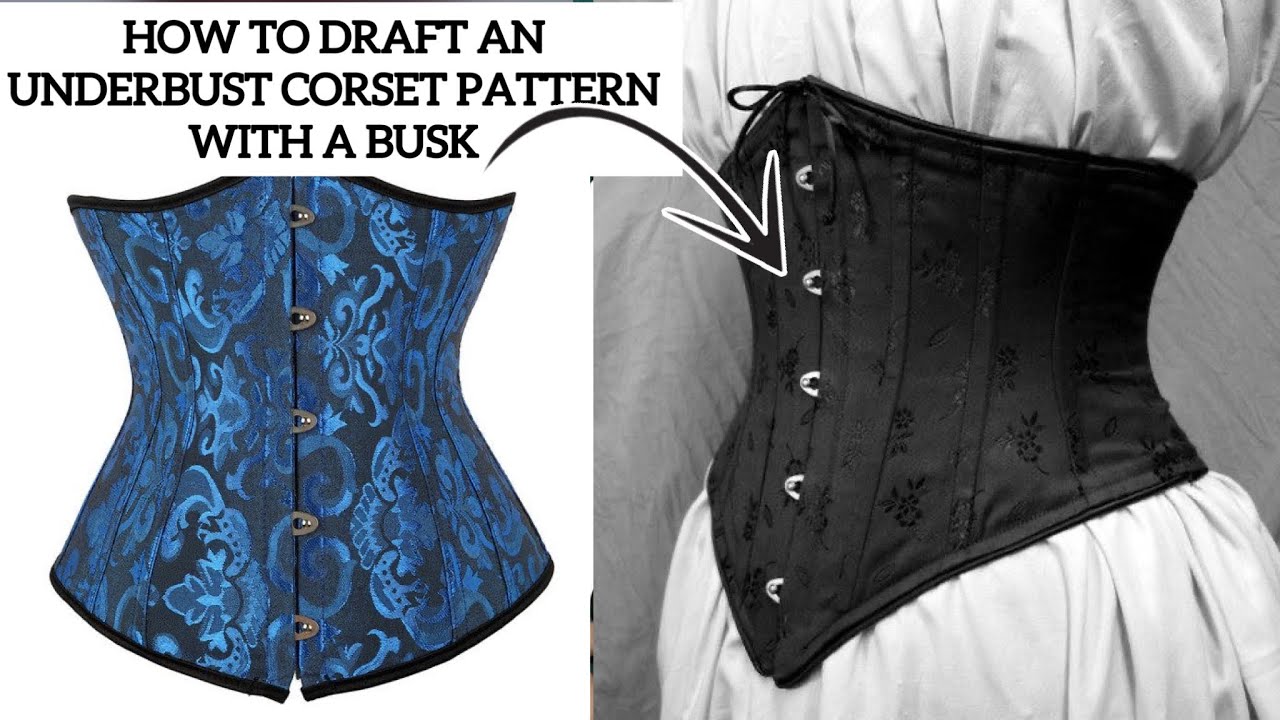 How to draft an underbust corset pattern with a busk