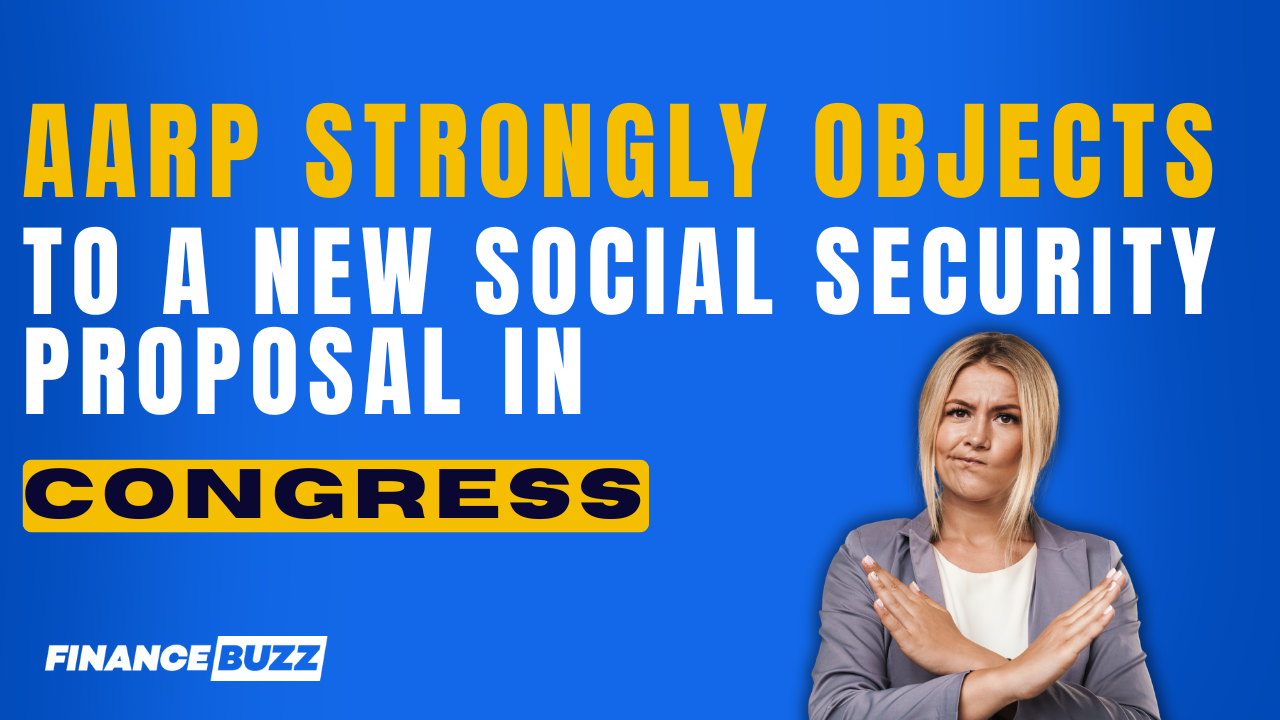 AARP strongly objects to a new Social Security proposal in Congress