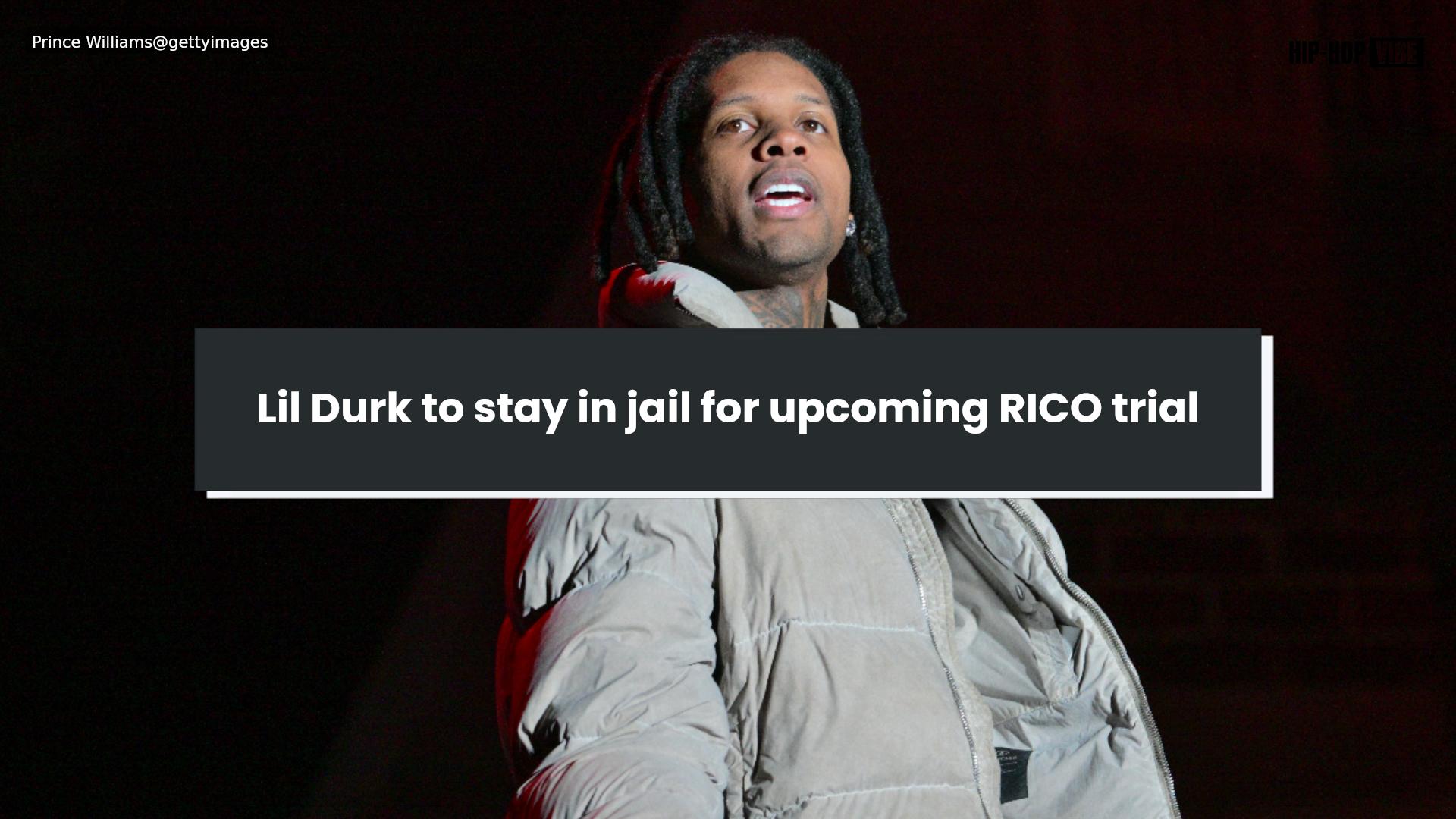 Lil Durk to stay in jail for upcoming RICO trial