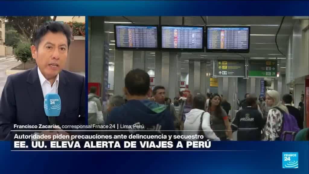 Informe desde Lima: EE. UU. emite alerta nivel 2 para viajes a Perú