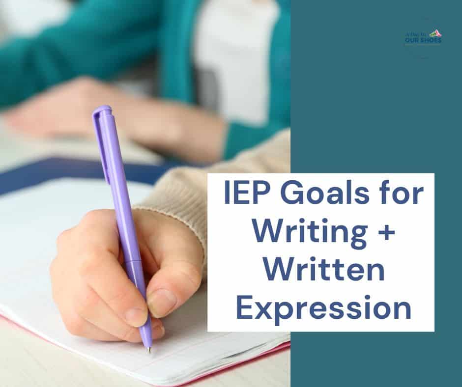 Writing IEP goals: 50+ written expression goals and objectives