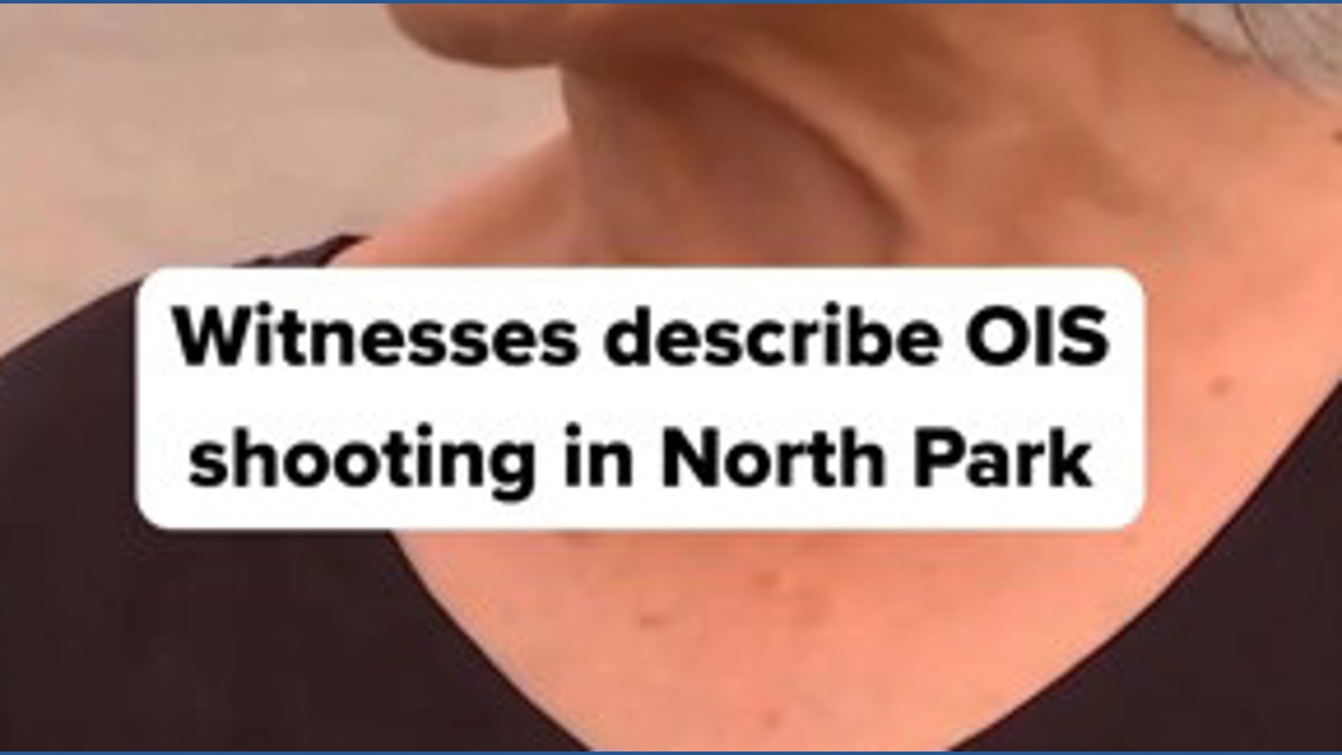 Witnesses describe officer-involved shooting in San Diego's North Park ...