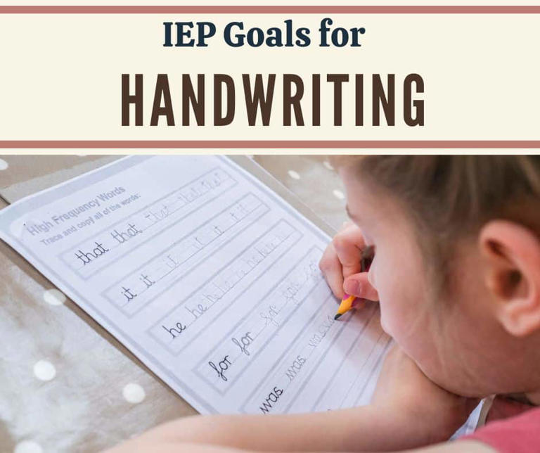 Handwriting IEP goals: 40+ examples for legibility, spacing and more