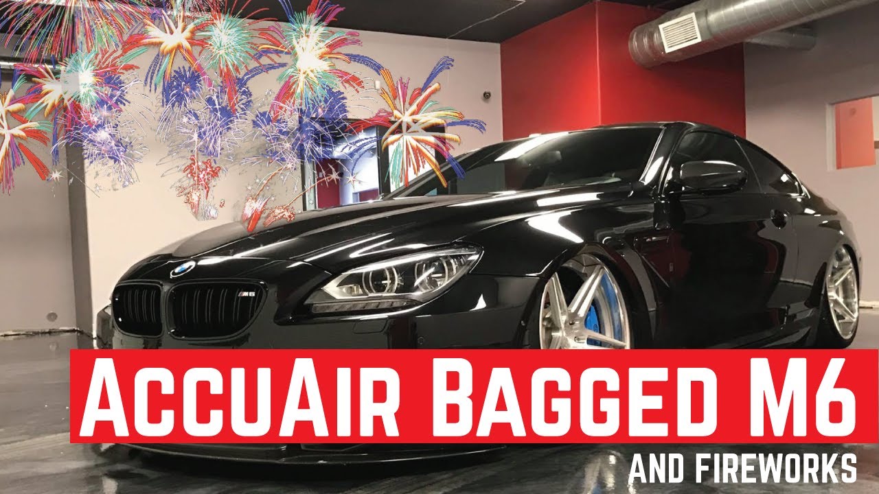 AccuAir bagged BMW M6 and fireworks
